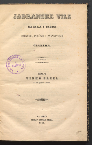 Jadranske vile : sbirka i izbor zabavnih, poučnih i znanstvenih članaka / izdaje Vinko Pacel.