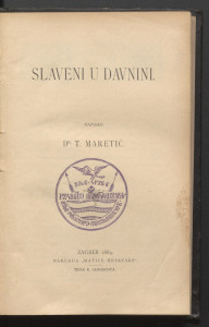 Slaveni u davnini / napisao T. Maretić.