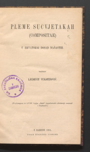 Pleme sucvjetakah (compositae) u Hrvatskoj dosad našastih / napisao Ljudevit Vukotinović.
