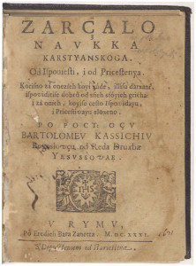 Zarcalo naukka karstyanskoga od ispoviesti i od pricestenya : korisno za onezieh koyi xude illisu darxani' ispoviditi se dobro od sfieh sfoyieh grieha i za onieh koyise cesto ispovidayu i pricestivayu / sloxeno po poct. ocv Bartolomeu Kassichiu