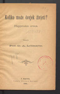 Koliko može čovjek živjeti? : higijenska crtica / sastavio A. Lobmayer.