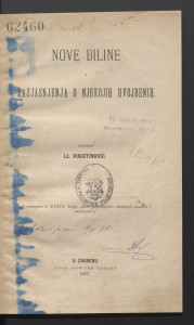 Nove biline i razjašnjenja o njekojih dvojbenih / napisao Lj. Vukotinovića.