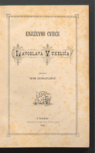 Književno cvieće Lavoslava Vukelića / pribrao Bude Budisavljević.
