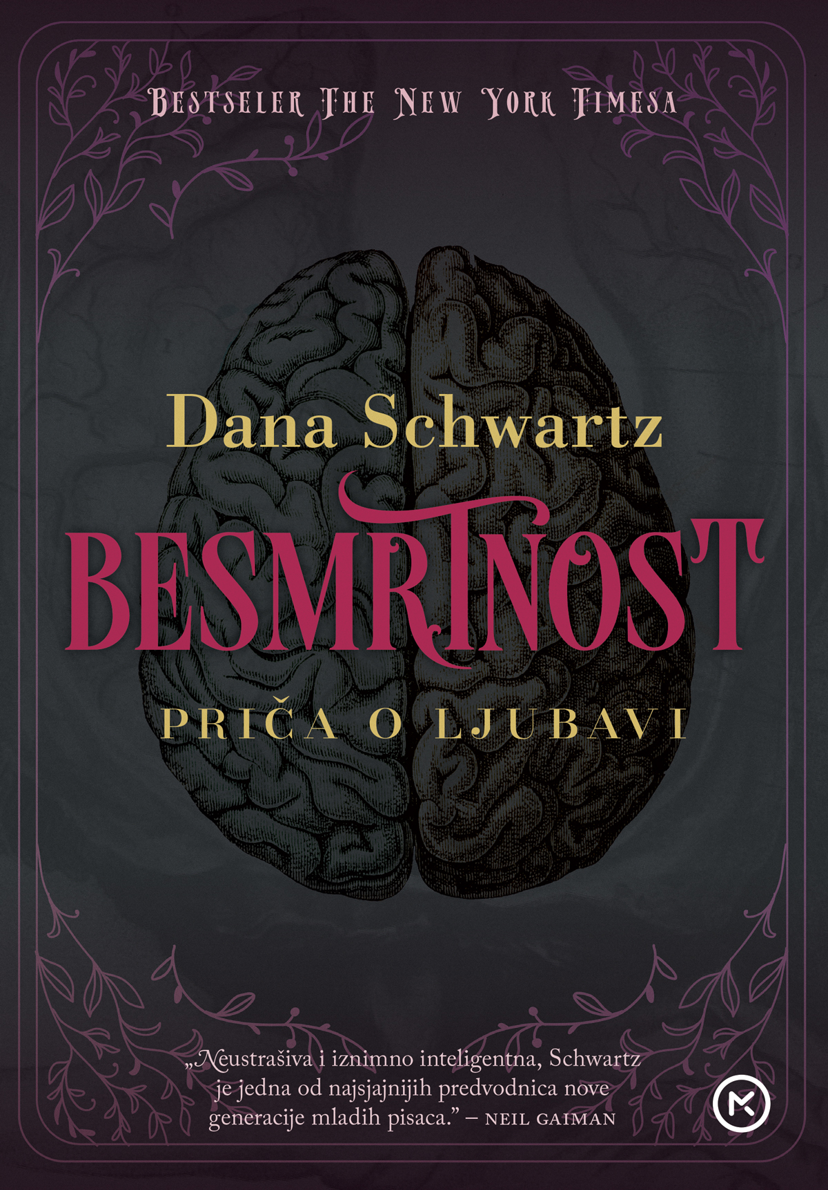 Besmrtnost / Dana Schwartz ; s engleskoga prevela Ivona Širol