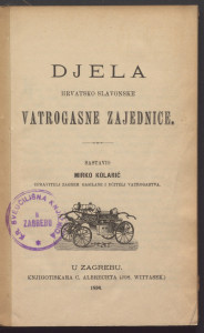 Djela Hrvatsko slavonske vatrogasne zajednice / sastavio Mirko Kolarić.