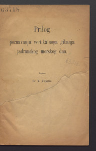 Prilog poznavanju vertikalnoga gibanja jadranskog morskog dna / napisao M. Kišpatić.
