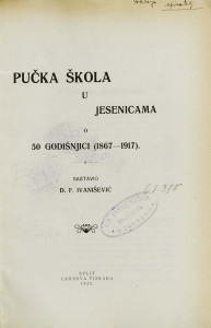 Pučka škola u Jesenicama o 50 godišnjici (1867-1917) / sastavio F. Ivanišević