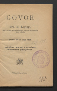 Govor dra M. Laginje, zast. seoskih kotara zapadne Istre na carevinskom vieću u Beču : izrečen dne 17. maja 1894. prigodom razprave o proračunu ministarstva poljodjelstva.