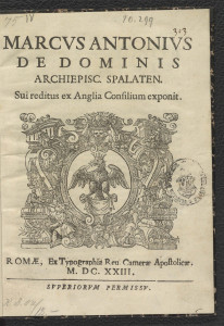 Marcus Antonius de Dominis Archiepisc. Spalaten. Sui reditus ex Anglia Consilium exponit. 