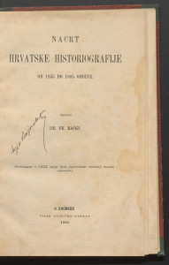 Nacrt hrvatske historiografije od 1835. do 1885. godine / napisao Fr. Rački.