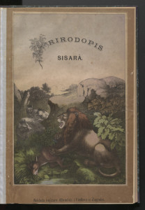 Prirodopis sisarâ : sa 159 bojadisanih slika na 30 tablah : zorna obuka mladeži za školu i dom / pohrvatio Ljudevit Modec.