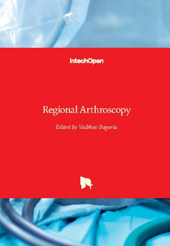 Regional arthroscopy / edited by Vaibhav Bagaria