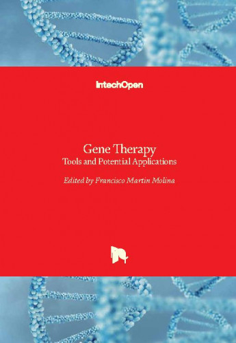 Gene therapy : tools and potential applications / edited by Francisco Martin Molina