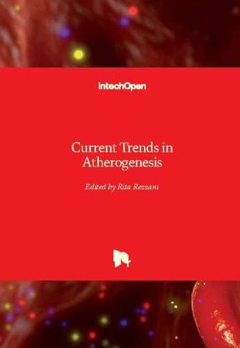 Current trends in atherogenesis / edited by Rita Rezzani