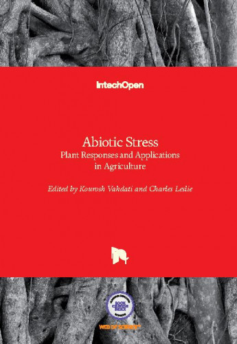Abiotic stress   : plant responses and applications in agriculture  / edited by Kourosh Vahdati and Charles Leslie