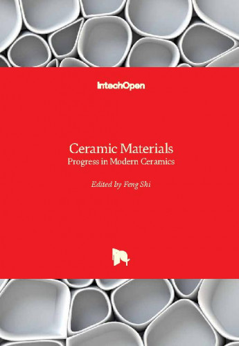 Ceramic materials - progress in modern ceramics / edited by Feng Shi