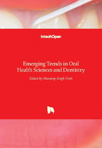 Emerging trends in oral health sciences and dentistry / edited by Mandeep Singh Virdi