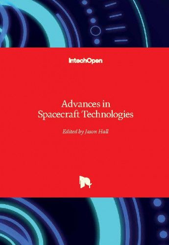 Advances in spacecraft technologies / edited by Jason Hall
