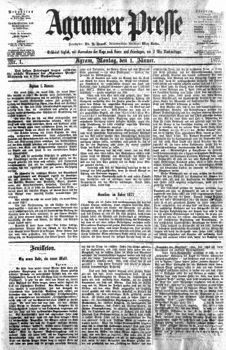 Agramer Presse  : 1,1(1877) / verantwortlicher Redakteur Max Kohn.