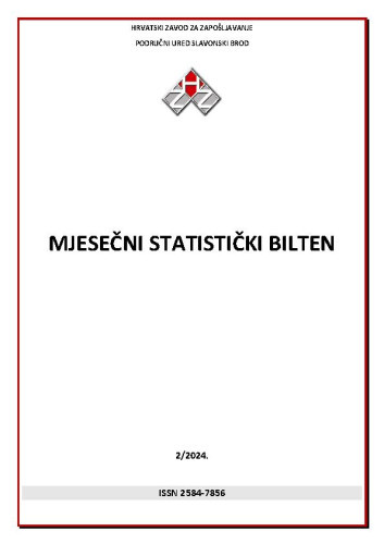 Mjesečni statistički bilten : 2(2024)  / Hrvatski zavod za zapošljavanje, Područni ured Slavonski Brod ; uredništvo Tihana Garić.