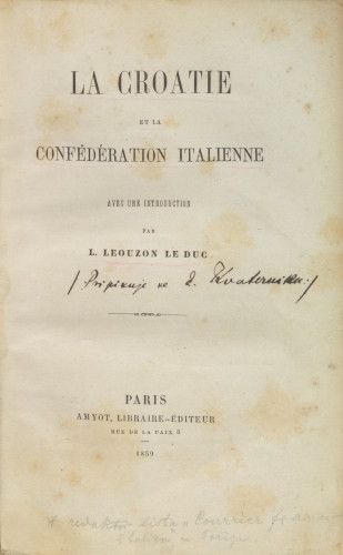 La Croatie et la Confédération italienne /avec une introduction par L. Leouzon Le Duc.