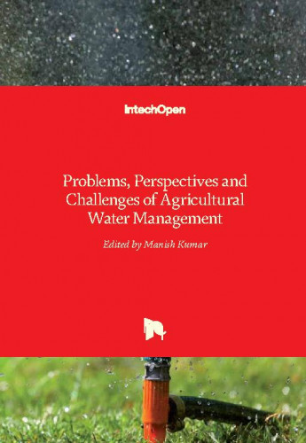 Problems, perspectives and challenges of agricultural water management / edited by Manish Kumar