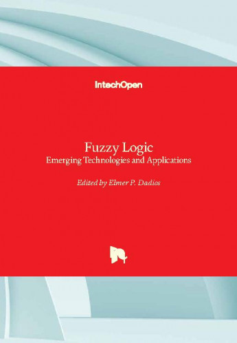 Fuzzy logic - emerging technologies and applications / edited by Elmer P. Dadios