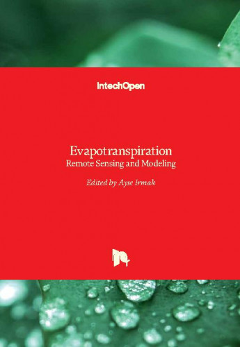 Evapotranspiration - remote sensing and modeling edited by Ayse Irmak