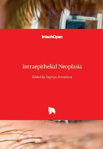 Intraepithelial neoplasia / edited by Supriya Srivastava