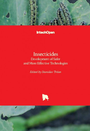 Insecticides : development of safer and more effective technologies / edited by Stanislav Trdan