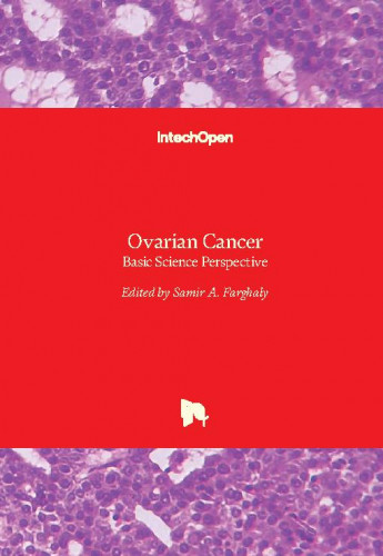 Ovarian cancer - basic science perspective edited by Samir A. Farghaly