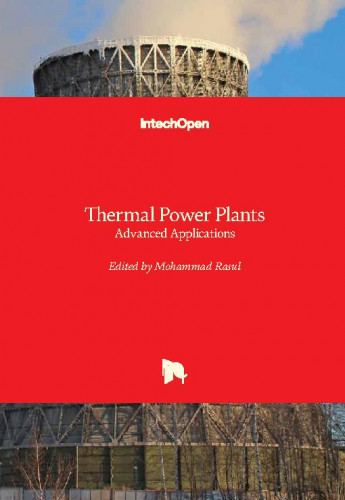 Thermal power plants : advanced applications / edited by Mohammad Rasul
