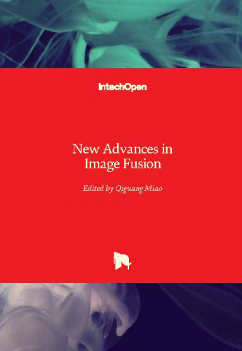 New advances in image fusion / edited by Qiguang Miao