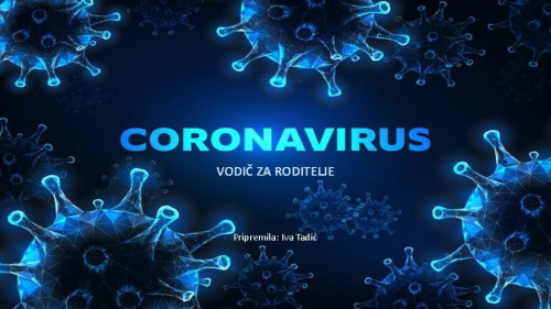 Coronavirus : vodič za roditelje / pripremila Iva Tadić.
