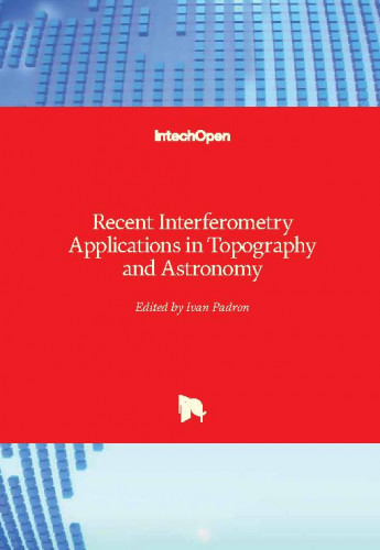 Recent interferometry applications in topography and astronomy / edited by Ivan Padron