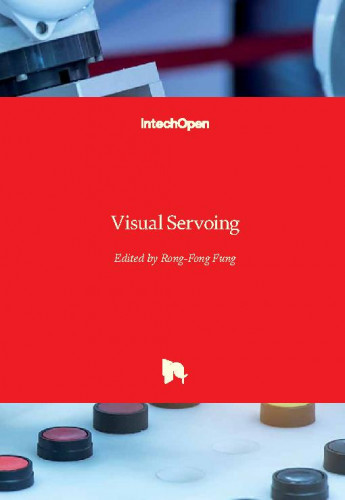 Visual servoing / edited by Rong-Fong Fung