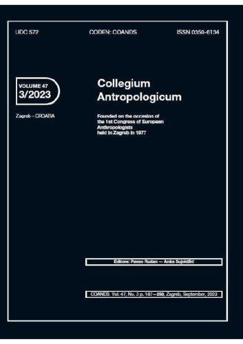 Collegium antropologicum  : journal of the Croatian Anthropological Society : 47,3(2023) / editors-in-chief Pavao Rudan, Anita Sujoldžić.