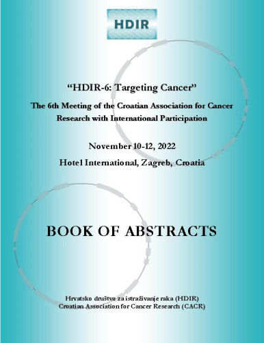 HDIR-6  : targeting cancer : book of abstracts / 6th Meeting of the Croatian Association for Cancer Research with International Participation, November 10-12, 2022, Hotel International, Zagreb, Croatia ; editor Petar Ozretić