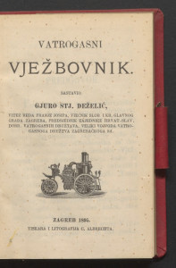 Vatrogasni vježbovnik  / sastavio Gjuro Stj. Deželić.