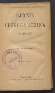 Rječnik češkoga jezika : za Hrvate / sastavio Stjepan Radić.