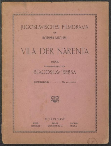 Vila der Narenta  : Jugoslavisches Filmdrama von Robert Michel : Klavierauszug / Musik zusammengestellt von Blagoslav Bersa