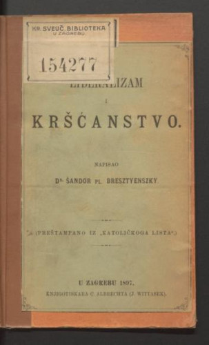Liberalizam i kršćanstvo / napisao Šandor Bresztyenszky.
