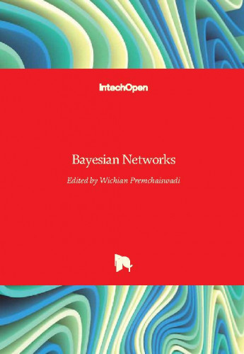 Bayesian networks / edited by Wichian Premchaiswadi