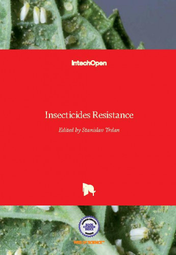 Insecticides resistance / edited by Stanislav Trdan