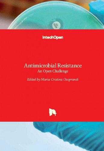 Antimicrobial resistance : an open challenge / edited by Maria Cristina Ossiprandi