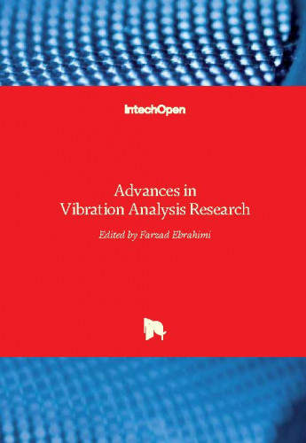 Advances in vibration analysis research / edited by Farzad Ebrahimi.
