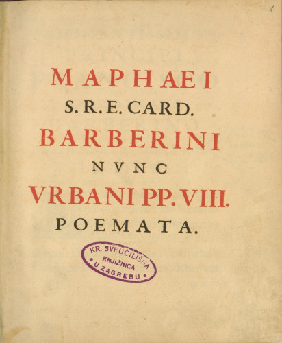 Maphaei s. r. e. card. Barberini nunc Urbani pp. VIII. poemata. 