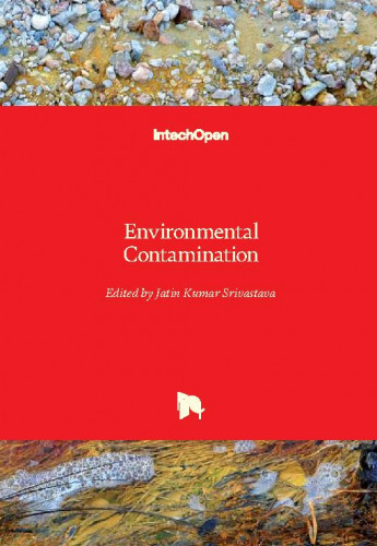 Environmental contamination / edited by Jatin Kumar Srivastava