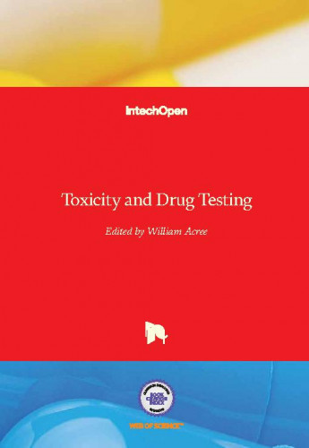 Toxicity and drug testing / edited by William Acree