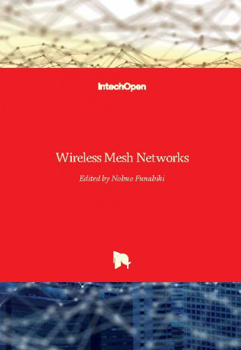 Wireless mesh networks / edited by Nobuo Funabiki